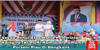 Sekda Rohul Atas Nama Pemerintah Harap IGTKI PGRI Rohul Raih Juara Umum Porseni Riau Di Bengkalis